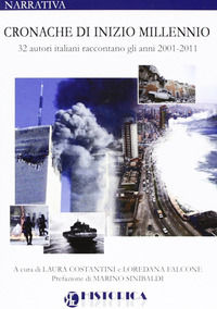 9788896656174 - Cronache di inizio millennio. 32 autori italiani raccontano gli anni 2001-2011