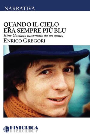 9788896656549 - Quando il cielo era sempre più blu. Rino Gaetano raccontato da un amico