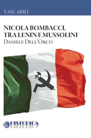 9788896656570 - Nicola Bombacci, tra Lenin e Mussolini