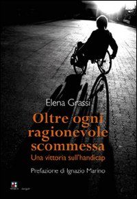 9788896665022 - Oltre ogni ragionevole scommessa. Una vittoria sull'handicap