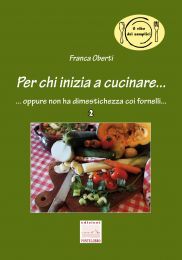 9788896673041 - Per chi inizia a cucinare. Oppure non ha dimestichezza coi fornelli