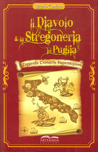 9788896711804 - Il diavolo e la stregoneria in Puglia. Leggende, cronache, superstizioni