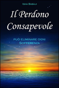 9788896739693 - Il perdono consapevole può eliminare ogni sofferenza