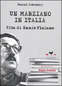 9788896742228 - Un marziano in Italia. Vita di Ennio Flaiano