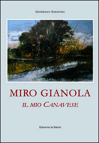 9788896747223 - Miro Gianola. Il mio canavese