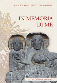 9788896749609 - In memoria di me. Lettera pastorale 2016-2017