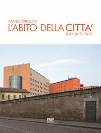 9788896749807 - L'abito della città. Lodi 2015-2019