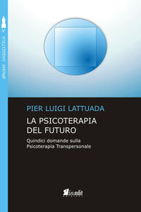9788896768600 - La psicoterapia del futuro. Quindici domande sulla psicoterapia transpersonale