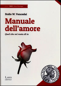 9788896773130 - Manuale dell'amore. Quel che mi resta di te