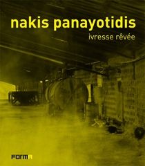 9788896780039 - Nakis Panayotidis. Ivresse revée. Ediz. italiana, francese e inglese