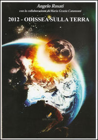9788896784693 - 2012 Odissea sulla terra