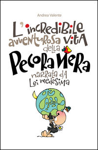 9788896794159 - L'incredibile, avventuruosa vita della pecora nera, narrata da lei medesima
