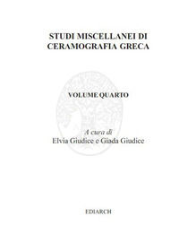 9788896800102 - Studi miscellanei di ceramografia greca. Ediz. italiana e inglese. Vol. 4