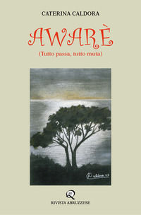 9788896804506 - Awarè (Tutto passa, tutto muta)