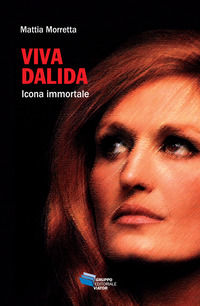 9788896813188 - Viva Dalida. Icona immortale