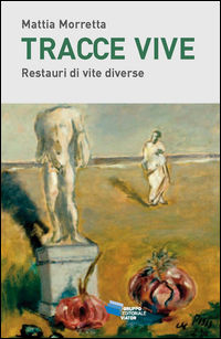 9788896813980 - Tracce vive. Restauri di vite diverse