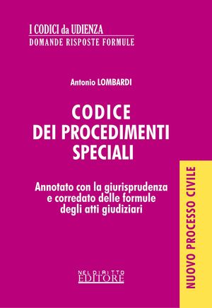 9788896814161 - Codice dei procedimenti speciali. Annotato con la giurisprudenza e corredato delle formule degli atti giudiziari