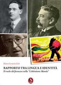 9788896818404 - Rapporto tra lingua e identità. Il ruolo del francese nella «Littérature-Monde»
