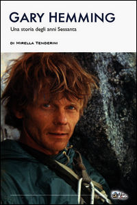 9788896822272 - Gary Hemming. Il ribelle delle cime