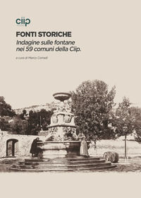 9788896823217 - Fonti storiche. Indagine sulle fontane nei 59 comuni della Ciip