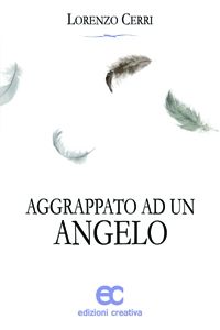 9788896824115 - Aggrappato ad un angelo