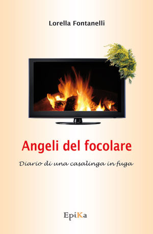 9788896829004 - Angeli del focolare. Diario di una casalinga in fuga