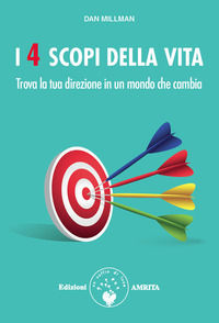 9788896865002 - I 4 scopi della vita. Trova la tua direzione in un mondo che cambia