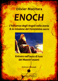 9788896866573 - Enoch. L'influenza degli angeli nella storia & la missione del femminino sacro