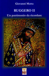 9788896867792 - Ruggero II. Un patrimonio da ricordare