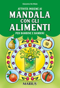 9788896874516 - Attività insieme ai mandala con gli alimenti per bambine e bambini