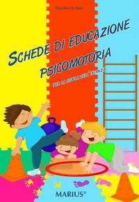 9788896874615 - Schede di educazione psicomotoria. Per la scuola dell'infanzia