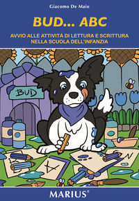 9788896874691 - Bud...ABC. Avvio alle attività di lettura e scrittura nelle scuole dell'infanzia. Ediz. per la scuola