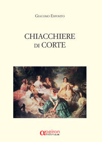 9788896884614 - Chiacchiere di corte