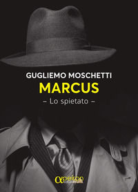 9788896884966 - Marcus. lo spietato