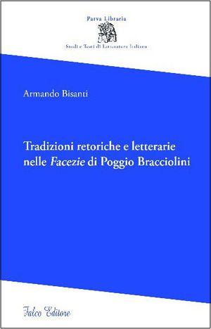 9788896895160 - Tradizioni retoriche e letterarie nelle facezie di Poggio Bracciolini