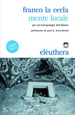 9788896904008 - Mente locale. Per un'antropologia dell'abitare. Con DVD
