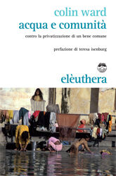 9788896904022 - Acqua e comunità. Contro la privatizzazione di un bene comune