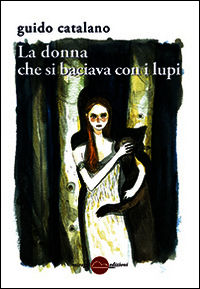 9788896910481 - La donna che si baciava con i lupi