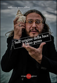 9788896910993 - Sull'origine della luce è buio pesto