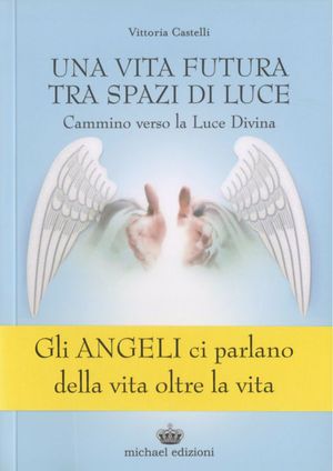 9788896913017 - Una vita futura tra spazi di luce