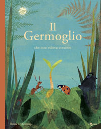 9788896918128 - Il germoglio che non voleva crescere