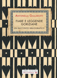 9788896925553 - Fiabe e leggende goriziane. Un racconto bibliografico. Ediz. per la scuola