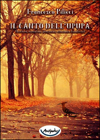 9788896926703 - Il canto dell'upupa. Lettere, cartoline, pensierini, citazioni e favolette