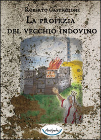 9788896926901 - La profezia del vecchio indovino