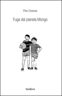 9788896939345 - Fuga dal pianeta Mongo. Ediz. illustrata