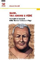 9788896950135 - Bach: un grido di dolore, un sospiro d'amore, un palpito di fede