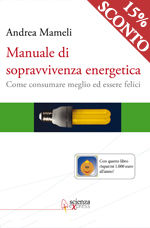 9788896973011 - Manuale di sopravvivenza energetica. Come consumare meglio ed essere felici