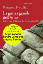 9788896973196 - La guerra grande dell'Arno. 4 novembre '66. Con CD Audio
