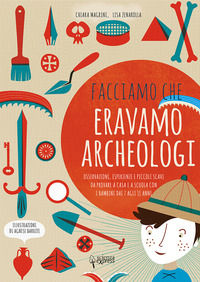 9788896973226 - Facciamo che eravamo archeologi