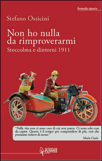 9788896973509 - Non ho nulla da rimproverarmi. Stoccolma e dintorni 1911